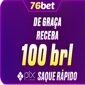 76bet Ganhe R$ 100,00 Gratis